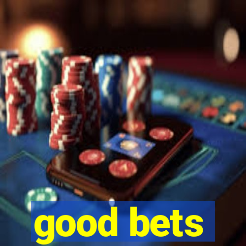 good bets